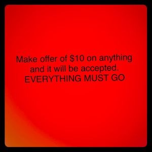 EVERYTHING MUST GO!!! All $10 offers accepted